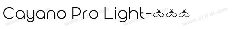Cayano Pro Light字体转换 Cayano Pro Light字体转换